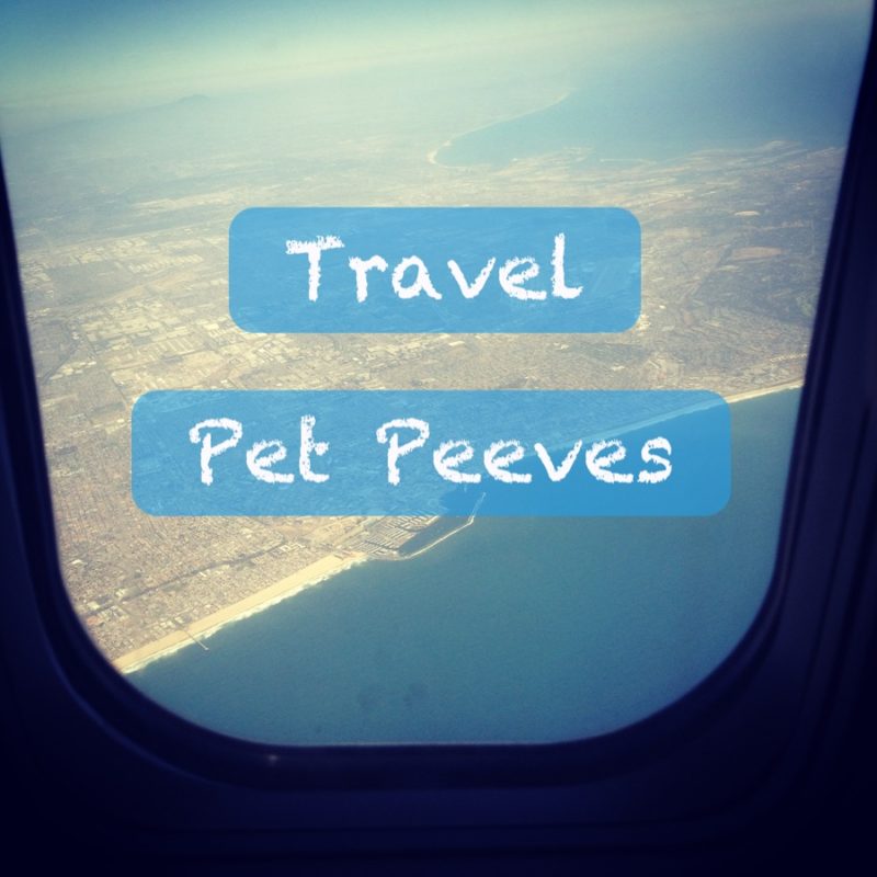 15 Travel Pet Peeves