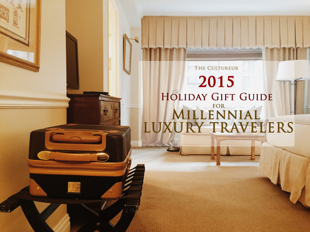 2015 Holiday Gift Guide for Millennial Luxury Travelers