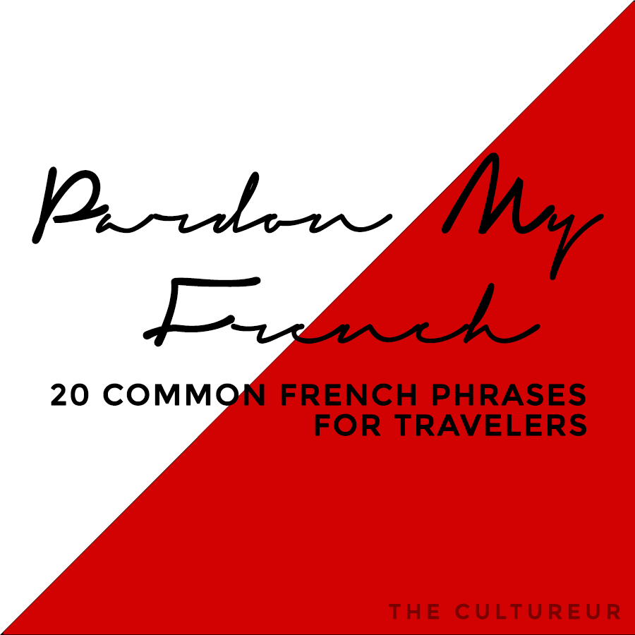 pardon my french common french phrases for travelers