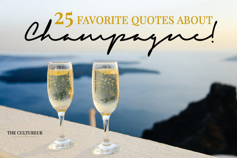 25 quotes about champagne the cultureur